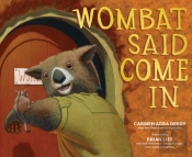 Wombat Said Come In