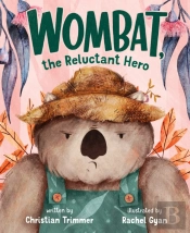 Wombat, The Reluctant Hero