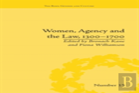 Women, Agency And The Law, 1300â€“1700