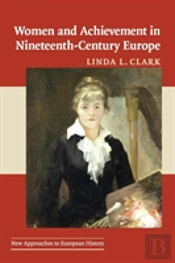 Women And Achievement In Nineteenth-Century Europe