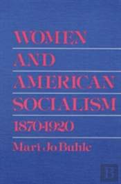 Women And American Socialism, 1870-1920