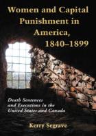 Women And Capital Punishment In America, 1840-1899