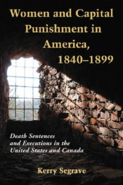 Bertrand.pt - Women And Capital Punishment In America, 1840-1899