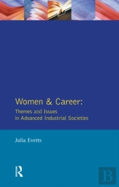 Women And Career: Themes And Issues In Advanced Industrial Societies