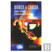 Women And Career: Themes And Issues In Advanced Industrial Societies