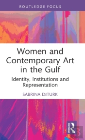 Women And Contemporary Art In The Gulf