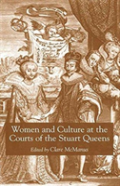 Women And Culture At The Courts Of The Stuart Queens