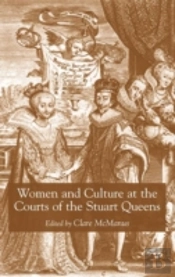 Women And Culture At The Courts Of The Stuart Queens