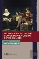 Women And Economic Power In Premodern Royal Courts