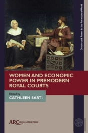 Women And Economic Power In Premodern Royal Courts