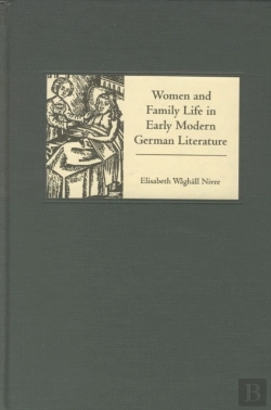 Bertrand.pt - Women And Family Life In Early Modern German Literature
