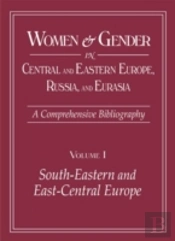 Women And Gender In Central And Eastern Europe, Russia, And Eurasia