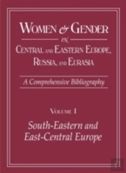 Bertrand.pt - Women And Gender In Central And Eastern Europe, Russia, And Eurasia