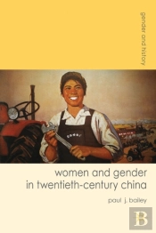 Women And Gender In Twentieth-Century China