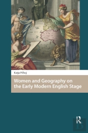 Women And Geography On The Early Modern English Stage