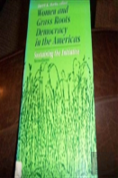 Women And Grass Roots Democracy In The Americas