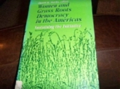 Women And Grass Roots Democracy In The Americas