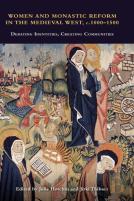 Women And Monastic Reform In The Medieval West, C. 1000 Â€“ 1500