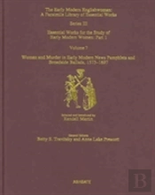 Women And Murder In Early Modern News Pamphlets And Broadside Ballads, 1573-1697