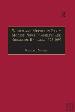 Bertrand.pt - Women And Murder In Early Modern News Pamphlets And Broadside Ballads, 1573-1697