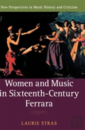 Women And Music In Sixteenth-Century Ferrara