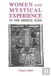 Women And Mystical Experience In The Middle Ages
