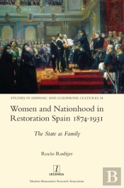 Women And Nationhood In Restoration Spain 1874-1931