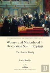 Women And Nationhood In Restoration Spain 1874-1931
