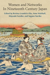 Women And Networks In Nineteenth-Century Japan