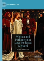 Women And Parliament In Later Medieval England