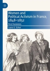 Women And Political Activism In France, 1848-1852