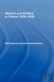 Women And Politics In France 1958-2000