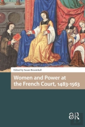 Women And Power At The French Court, 1483-1563
