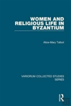 Bertrand.pt - Women And Religious Life In Byzantium