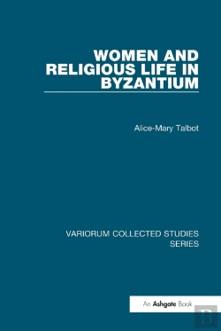 Bertrand.pt - Women And Religious Life In Byzantium