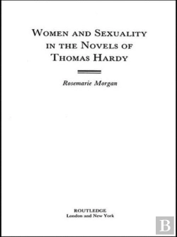 Bertrand.pt - Women And Sexuality In The Novels Of Thomas Hardy