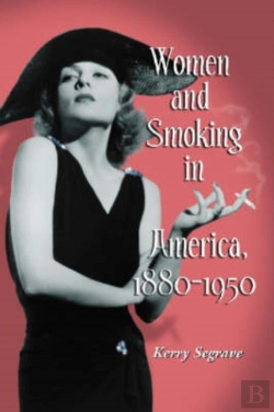 Bertrand.pt - Women And Smoking In America, 1880-1950