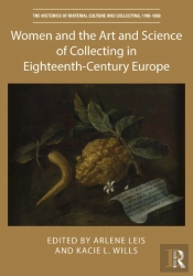 Women And The Art And Science Of Collecting In Eighteenth-Century Europe
