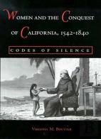 Women And The Conquest Of California, 1542-1840