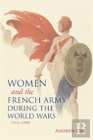 Women And The French Army During The World Wars, 1914â€“1940