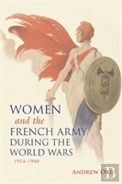 Women And The French Army During The World Wars, 1914â€“1940