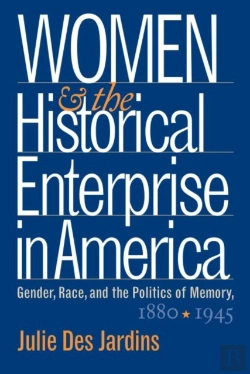 Bertrand.pt - Women And The Historical Enterprise In America: Gender, Race And The Politics Of Memory