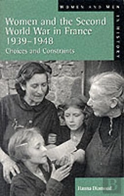 Women And The Second World War In France, 1939-1948