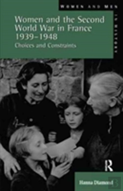 Bertrand.pt - Women And The Second World War In France, 1939-1948