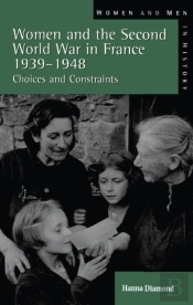 Women And The Second World War In France, 1939-1948