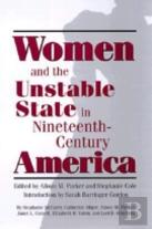 Women And The Unstable State In Nineteenth-Century America
