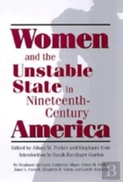 Women And The Unstable State In Nineteenth-Century America