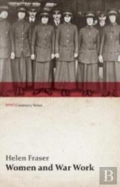 Women And War Work (Wwi Centenary Series)