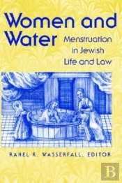 Women And Water - Menstruation In Jewish Life And Law