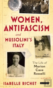 Women, Antifascism And Mussolini S Italy